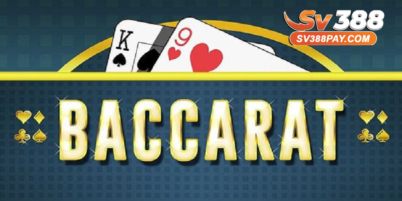 Mẹo chơi Baccarat an toàn tại SV388