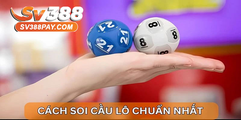 cách soi cầu lô chuẩn nhất